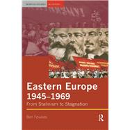 Eastern Europe 1945-1969: From Stalinism to Stagnation by Fowkes; Ben, 9781138836099