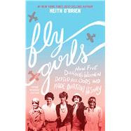 Fly Girls by O'Brien, Keith, 9781432866099