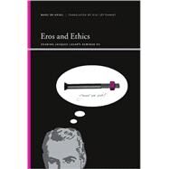 Eros and Ethics : Reading Jacques Lacan's Seminar VII by De Kesel, Marc; Jottkandt, Sigi, 9781438426099