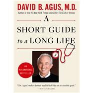 A Short Guide to a Long Life by Agus, David B., 9781476736099