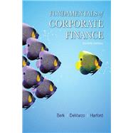 Fundamentals of Corporate Finance by Berk, Jonathan; DeMarzo, Peter; Harford, Jarrad, 9780134476100