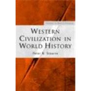 Western Civilization in World History by Stearns; Peter N., 9780415316101