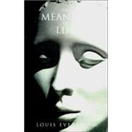 The Meaning of Life by Everstine, Louis, 9780738846101