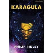 Karagula by Ridley, Philip, 9781350016101