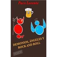 Demonios, ngeles y rock and roll by Lorente, Paco, 9781494806101