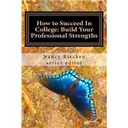 Build Your Professional Strengths by Riecken, Nancy; Wiseman, Jeff; Phillips, Bridget; Fortner, Jefferson; Pifer, Matthew T., 9781502716101