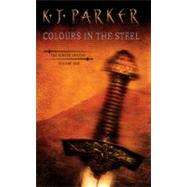 Colours in the Steel by Parker, K. J., 9781857236101