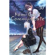 Komi Can't Communicate, Vol. 30 by Oda, Tomohito, 9781974746101