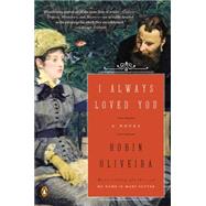I Always Loved You by Oliveira, Robin, 9780143126102