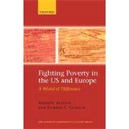 Fighting Poverty in the US and Europe A World of Difference by Alesina, Alberto; Glaeser, Edward, 9780199286102