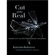 Cut of the Real by Kolozova, Katerina; Laruelle, Francois, 9780231166102