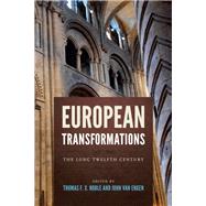 European Transformations by Noble, Thomas F. X.; Van Engen, John, 9780268036102