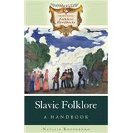 Slavic Folklore : A Handbook by KoUnknownnko, Natalie, 9780313336102