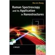 Raman Spectroscopy and Its Application in Nanostructures by Zhang, Shu-lin, 9780470686102