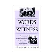 Words and Witness: Narrative and Aesthetic Strategies in the Representation of the Holocaust by Fridman, Lea Wernick, 9780791446102
