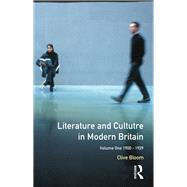 Literature and Culture in Modern Britain: Volume 1: 1900-1929 by Bloom; Clive, 9781138176102