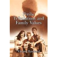 Perils, Tribulations and Family Values by Stephens, Vincent, 9781440196102