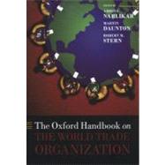The Oxford Handbook on the World Trade Organization by Narlikar, Amrita; Daunton, Martin; Stern, Robert M., 9780199586103