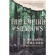 The Empire of Shadows by Crabbe, Richard E., 9780312336103