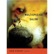 The Multispecies Salon by Kirksey, Eben, 9780822356103