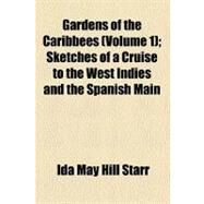 Gardens of the Caribbees by Starr, Ida May Hill, 9781459096103