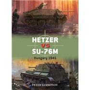 Hetzer vs SU-76M by Peter Samsonov, 9781472866103