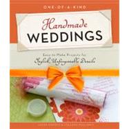 One-of-a-Kind Handmade Weddings Easy-to-Make Projects for Stylish, Unforgettable Details by Maffeo, Laura; Mullaney, Colleen, 9781589236103