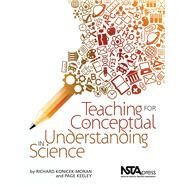Teaching for Conceptual Understanding in Science by Moran, Richard, 9781938946103