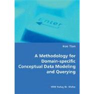 A Methodology for Domain-specific Conceptual Data Modeling and Querying by Tian, Hao, 9783836466103