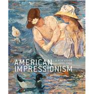 American Impressionism by Bourguignon, Katherine M.; Brettell, Richard; Fowle, Frances, 9780300206104