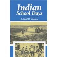 Indian School Days by Johnston, Basil H., 9780806126104