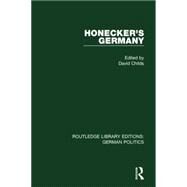 Honecker's Germany (RLE: German Politics): Moscow's German Ally by Childs; David, 9781138846104