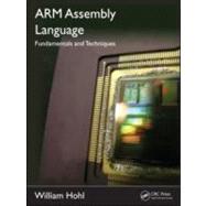 ARM Assembly Language: Fundamentals and Techniques by Hohl; William, 9781439806104