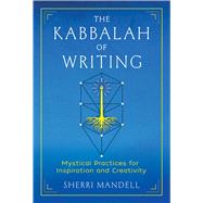 The Kabbalah of Writing by Sherri Mandell, 9781644116104