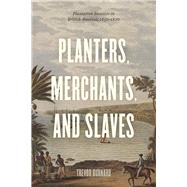 Planters, Merchants, and Slaves by Burnard, Trevor, 9780226286105
