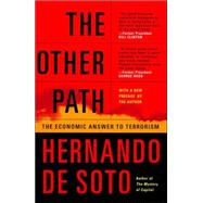 The Other Path The Economic Answer to Terrorism by De Soto, Hernando, 9780465016105