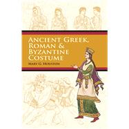 Ancient Greek, Roman & Byzantine Costume by Houston, Mary G., 9780486426105