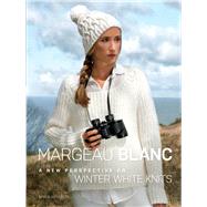 Margeau Blanc A New Perspective on Winter White Knits by Soboti, Margeau, 9780486806105