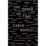 The Order of Time by Rovelli, Carlo; Segre, Erica; Carnell, Simon, 9780735216105