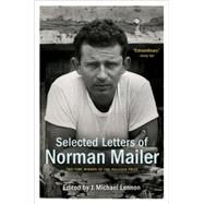 Selected Letters of Norman Mailer by Mailer, Norman; Lennon, J. Michael, 9780812986105
