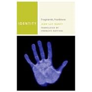 Identity Fragments, Frankness by Nancy, Jean-Luc; Raffoul, Franois, 9780823256105