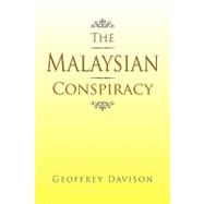 The Malaysian Conspiracy by Davison, Geoffrey, 9781425796105