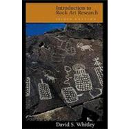 Introduction to Rock Art Research, Second Edition by Whitley,David S, 9781598746105