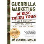 Guerrilla Marketing During Tough Times by Levinson, Jay Conrad, 9781933596105