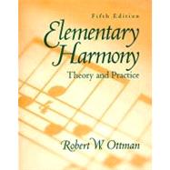 Elementary Harmony Theory and Practice by Ottman, Robert W., 9780132816106