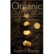 Organic Outreach for Ordinary People by Harney, Kevin G., 9780310566106