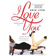 I Love You Subject to the Following Terms and Conditions A Contract Killers Novel by Lyon, Erin, 9780765386106