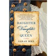 Daughter of a Daughter of a Queen by Bird, Sarah, 9781432856106
