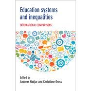 Education Systems and Inequalities by Hadjar, Andreas; Gross, Christiane, 9781447326106