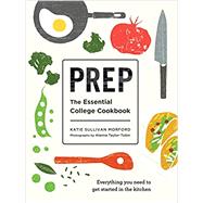 Prep The Essential College Cookbook by MORFORD, KATIE SULLIVAN, 9781611806106